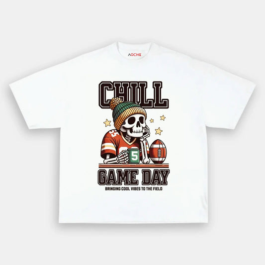 CHILL GAME DAY TEE
