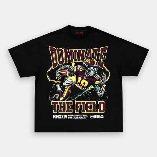 DOMINATE THE FIELD TEE