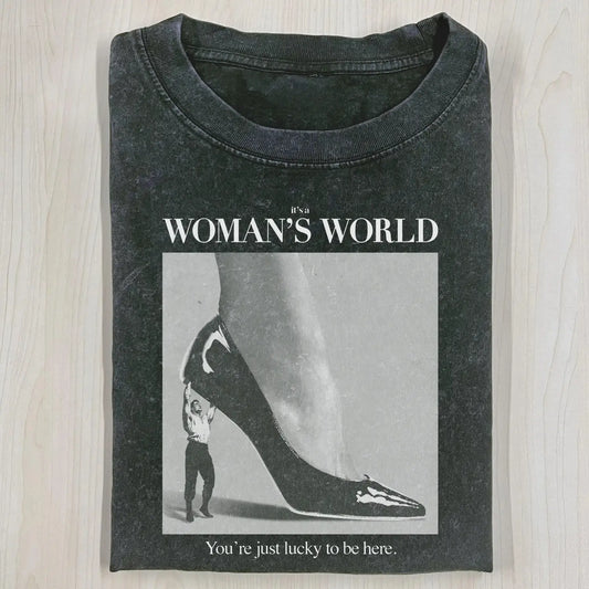 IT'S A WOMAN'S WORLD T-SHIRT