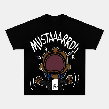MUSTAAARRD TEE