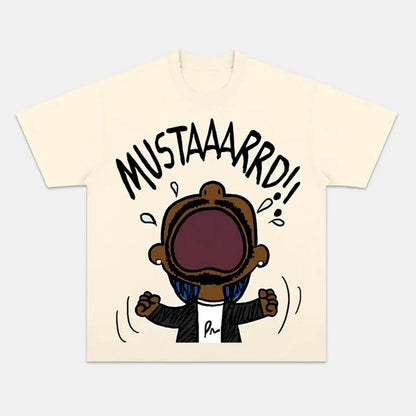 MUSTAAARRD TEE