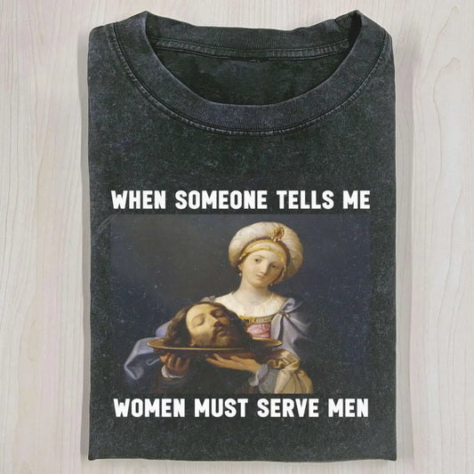 WOMEN SHOULD SERVE MEN T-SHIRT